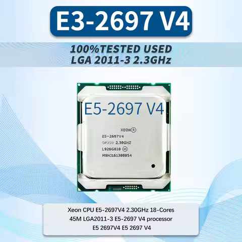 100% Tested Xeon CPU E5-2697V4 2.30GHz 18-Cores 45M LGA2011-3 E5-2697 V4 processor E5 2697V4 E5 2697