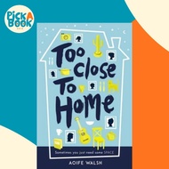 Too Close to Home by Aoife Walsh (UK edition, paperback)