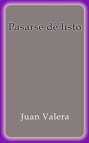 Pasarse de listo Juan Valera