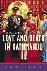 Love and Death in Kathmandu Amy Willesee