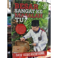 [ READY STOCK ] BESAR SANGAT KE MASALAH TU? - DATO' USTAZ KAZIM ELIAS -PM