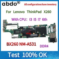 เมนบอร์ด X260สำหรับเมนบอร์ดแล็ปท็อป Lenovo Thinkpad X260ตัวที่มี I3/I5/I7 CPU ที่6. เมนบอร์ด NM-A531 BX260 100% ทดสอบอย่างเต็มที่
