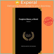 Foxglove Manor, a Novel; Volume 2 by Robert Williams 1841-1901 Buchanan (US edition, hardcover)