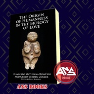 The Origin of Humanity in the Biology of Love Romesin, Humberto Mature