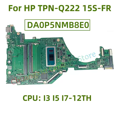 DA0P5NMB8E0 motherboard for HP TPN-Q222 15S-FR 15S-QR Laptop with CPU: I3 I5 I7-12TH 100% test fully