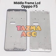 Oppo F5 Middle Frame Lcd Base Middle Bone Lcd OPPO F5