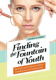 Finding the Fountain of Youth Aharon W. Zorea