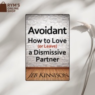 Avoidant: How to Love (or Leave) a Dismissive Partner by Jeb Kinnison