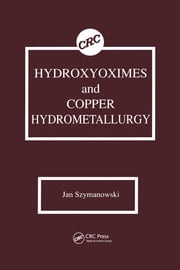 Hydroxyoximes and Copper Hydrometallurgy Jan Szymanowski