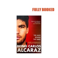 Being Carlos Alcaraz: The Man Behind the Smile (Hardcover) by Mark Hodgkinson