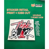 Sticker Kiss Cut Printing Retail Think Black