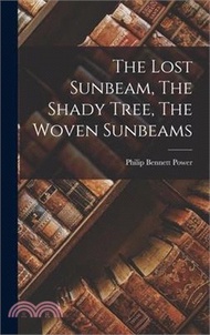 The Lost Sunbeam, The Shady Tree, The Woven Sunbeams