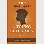 35-Day Bible Study for Young Black Men: Daily Scripture Readings, Affirmations &amp; Prompts to Guide Black Teenage Guys to Manhood