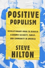 Positive Populism Steve Hilton