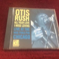 CD Otis Rush-All Your Love I Miss Loving: Live at the Wise Fools Pub Chicago Condition As Shown In t