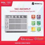 TCL 0.6HP Aircon Window Type Manual - TAC-06CWM/F with R410A Refrigerant, Fast Coog, Auto Restart,