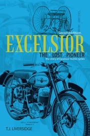 Excelsior the Lost Pioneer T.J. Liversidge