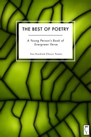 The Best of Poetry — A Young Person's Book of Evergreen Verse Elsinore Books