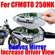 For CFMOTO CF 250NK NK250 NK 250 NK Accessories Convex Mirror Increase Enlarge Rearview Mirrors Side