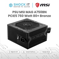 Power SUPPLY MSI MAG A750BN PCIE5 750 Watt 80+ Bronze