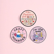Craft Lover Brooch Pins Craft Hoarder Slogan Brooch Badge Backpack Sewing Craft Hobby Accessories Gi