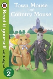 Town Mouse and Country Mouse - Read it yourself with Ladybird Ladybird