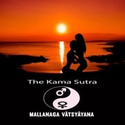 The Kama Sutra of Vatsyayana Mallanaga Vātsyāyana