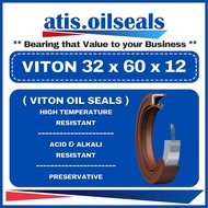 VITON TC 32 x 60 x 12 OIL SEAL ( 32 x 60 x 12  ) 32x60x12 / 32 x 60 x 12 / 32.60.12