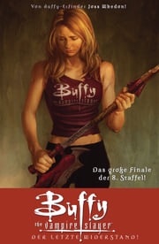 Buffy The Vampire Slayer, Staffel 8, Band 8 Joss Whedon