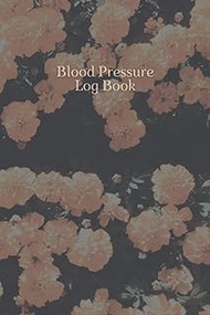 Blood Pressure Log Book: Dark Floral Weekly BP Journal, Daily 2-Year Personal Tracker Diary - 2 Read