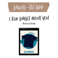 ▧ ✌ △ I Told Sunset About You Tee