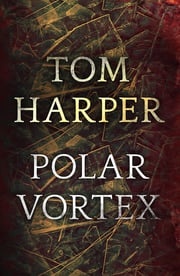 Polar Vortex Tom Harper