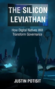 The Silicon Leviathan Justin Potisit