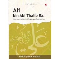 [ORIGINAL] BIOGRAPHY OF ALI BIN ABI THALIB RA.