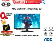 [ผ่อน 0% 3 ด.]  AOC MONITOR  27B36X/67 27" (IPS FHD/144Hz)/ประกัน 3 Years ONSITE + BKK ONLY Warranty
