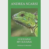 O Iguana! My Iguana!: Herbivore Is Beautiful