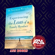 Experiencing the Loss of a Family Member H. Norman Wright [Wright, H.