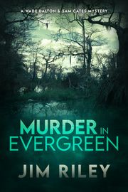Murder in Evergreen Jim Riley