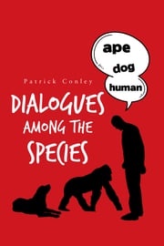 Dialogues Among the Species Patrick Conley