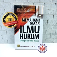 Understanding the Basic Legal Science: Basic Concept of Legal Science - Sri Warjiyati