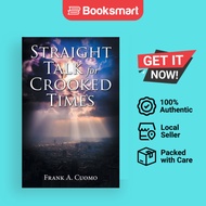 Straight Talk for Crooked Times by Frank A Cuomo | Paperback | Urlink Print & Media, | 9781684866908