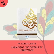 Muhammad: The Epitome of Perfection by Dr. Kamilin Jamilin