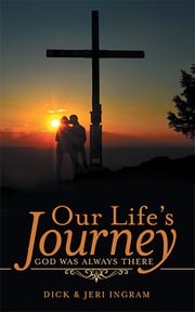 Our Life's Journey Dick Ingram