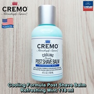 Cremo® Cooling Formula Post Shave Balm Refreshing Mint 118 ml ผลิตภัณฑ์บำรุงผิวหน้า หลังการโกนหนวด