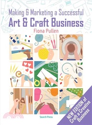 Making and Marketing a Successful Creative Business ― A Crafter's Guide