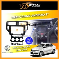 Proton Preve 2012-2019 (UV Black High Spec) Big Screen Casing Android Player 9 inch