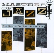 Masters Of Jazz, Vol. 4: Big Bands Of The '50s & '60s