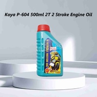 Koya P-604 500ml 2T 2 Stroke Engine Oil / Minyak 2T 引撃摩多车2T油