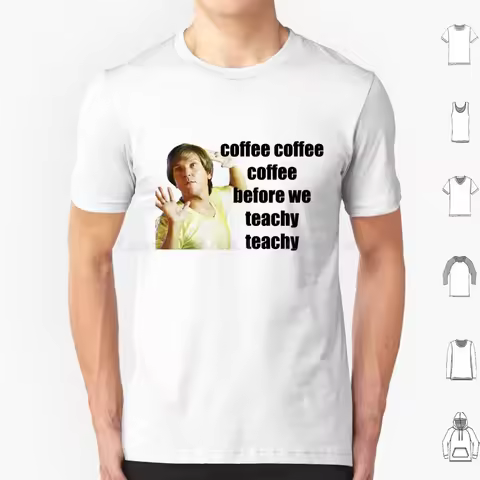 Mr G-Coffe Coffee Coffee Before We Teachy Teachy T Shirt Big Size 100% Cotton Summer Heights High Mr