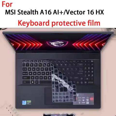 For MSI Stealth A16 AI+/Vector 16 HX notebook computer accessories dustproof keyboard film screen fi